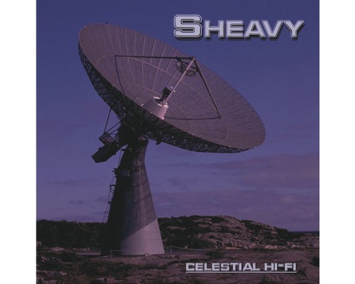 Sheavy - Celestial Hi-Fi