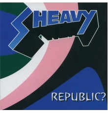 Sheavy - Republic?