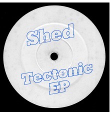 Shed - Tectonic EP