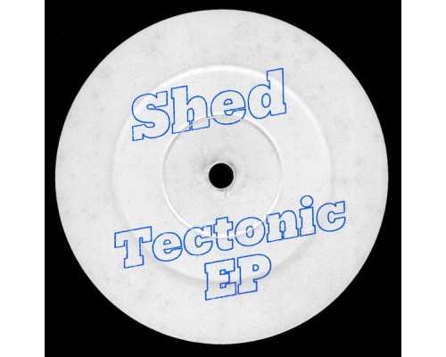 Shed - Tectonic EP