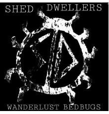 Shed Dwellers - Wanderlust Bedbugs