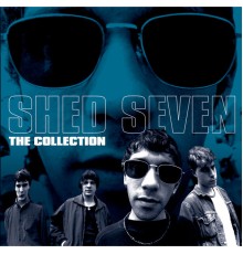 Shed Seven - The Collection