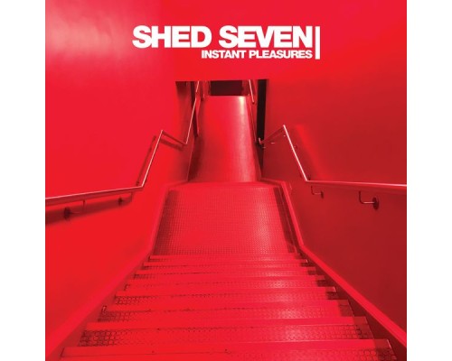 Shed Seven - Instant Pleasures  (Deluxe)