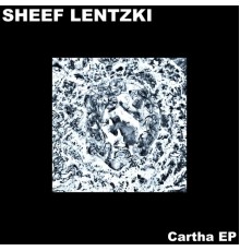 Sheef Lentzki - Cartha EP