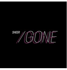 Sheer - Gone