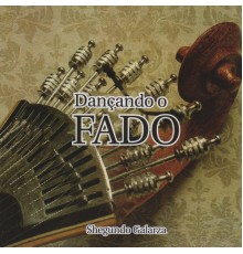 Shegundo Galarza - Dançando o Fado