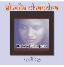 Sheila Chandra - The Indipop Retrospective