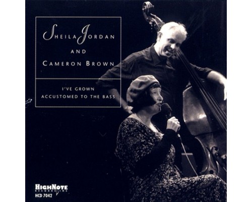 Sheila Jordan, Cameron Brown - I've Grown Accustomed to the Bass (Live) Sheila Jordan, Cameron Brown - I've Grown Accustomed to the Bass (Live)