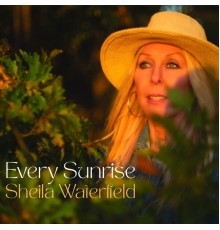 Sheila Waterfield - Every Sunrise