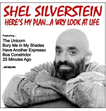 Shel Silverstein - Here's My Plan....A Wry Look at Life