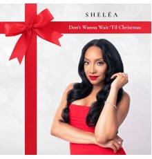 Sheléa - Don't Wanna Wait 'til Christmas