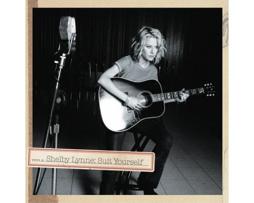 Shelby Lynne - Suit Yourself