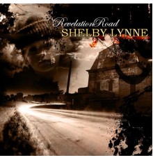 Shelby Lynne - Revelation Road