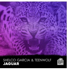 Shelco Garcia & Teenwolf - Jaguar EP