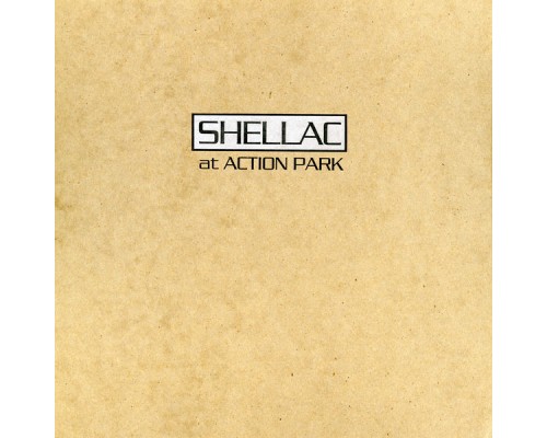 Shellac - At Action Park