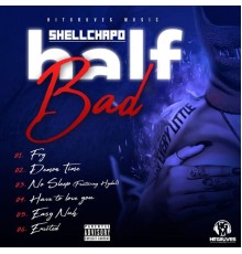 Shellchapo - Half Bad