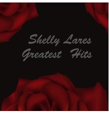 Shelly Lares - Greatest Hits