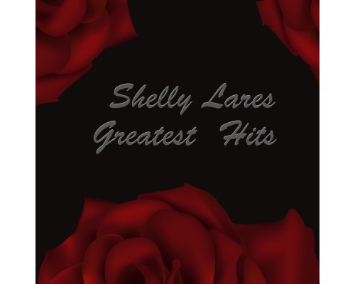 Shelly Lares - Greatest Hits