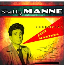 Shelly Manne - Essential Jazz Masters