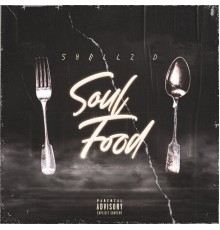 Shellz D - Soul Food