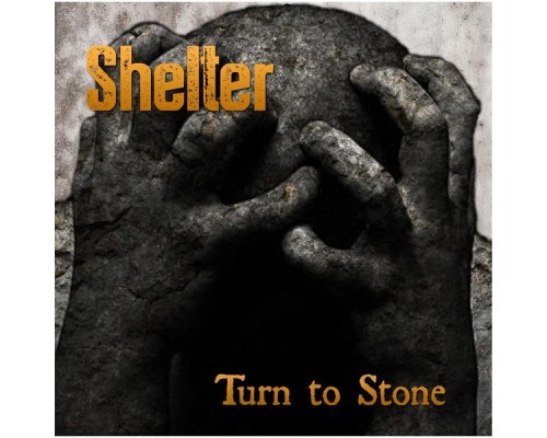 Shelter - Turn to Stone