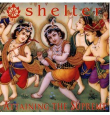 Shelter - Attaining the Supreme