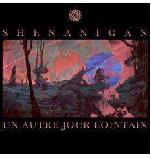 Shenanigan, Rezonant - Un Autre Jour Lointain