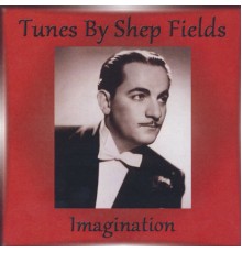 Shep Fields - Imagination