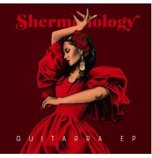 Shermanology - Guitarra EP