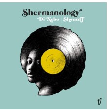 Shermanology - Di Nobo / Shonuff