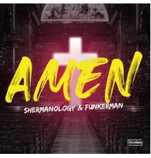 Shermanology & Funkerman - Amen