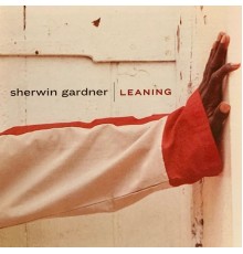 Sherwin Gardner - Leaning