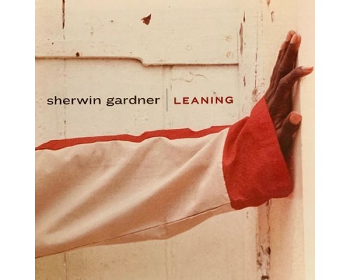 Sherwin Gardner - Leaning