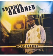 Sherwin Gardner - Borderless