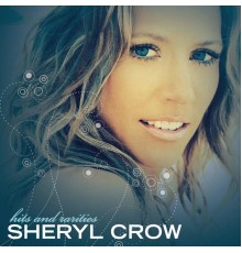 Sheryl Crow - Hits And Rarities