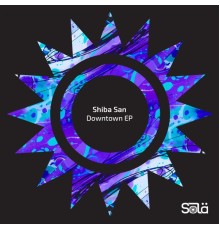 Shiba San - Downtown EP