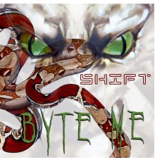 Shift - Byte Me