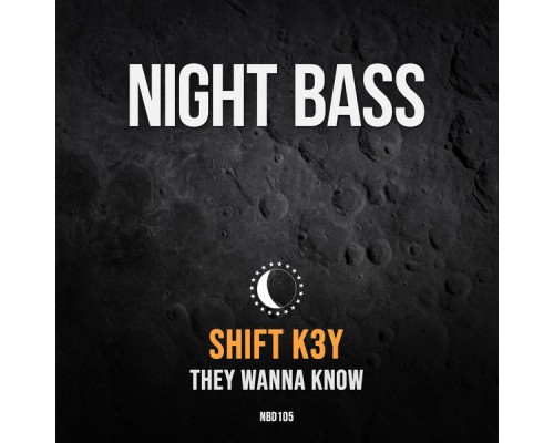 Shift K3y - They Wanna Know