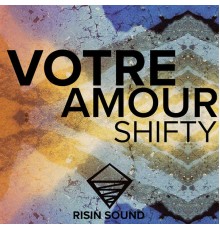 Shifty - Votre Amour