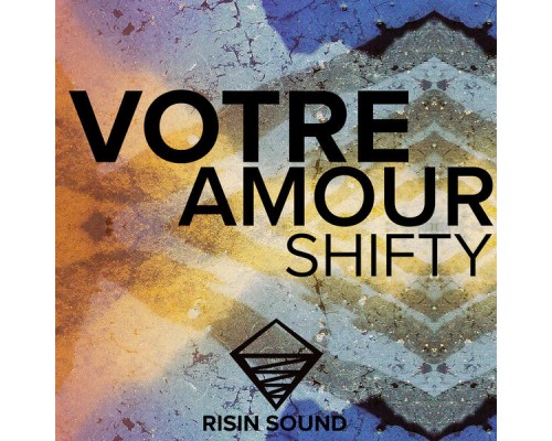 Shifty - Votre Amour