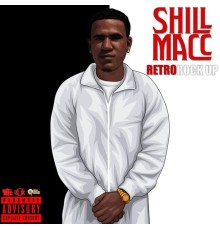 Shill Macc - Retro Rock Up