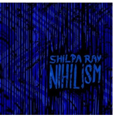 Shilpa Ray - Nihilism