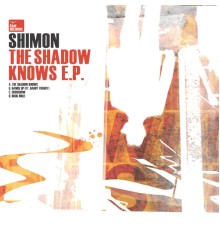 Shimon - The Shadow Knows EP