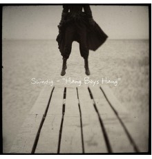 Shindig - Hang Boys Hang