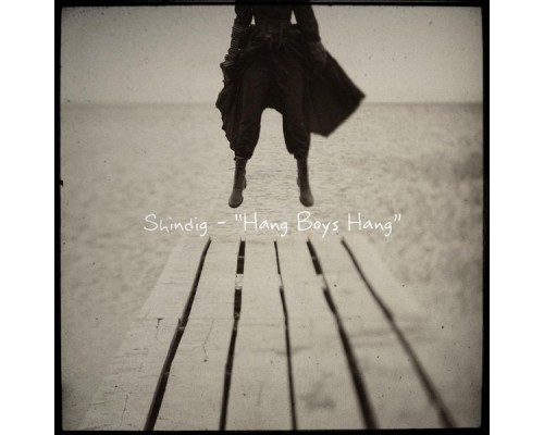 Shindig - Hang Boys Hang