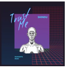 Shindu - Trust Me