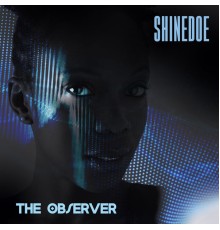 Shinedoe - The Observer