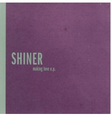 Shiner - Making Love