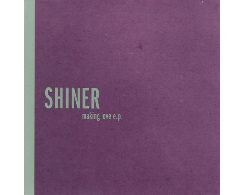 Shiner - Making Love