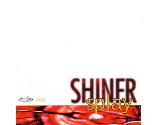 Shiner - Splay